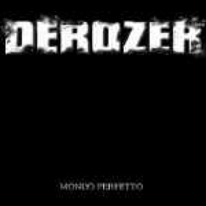 Derozer - 'Mondo Perfetto'